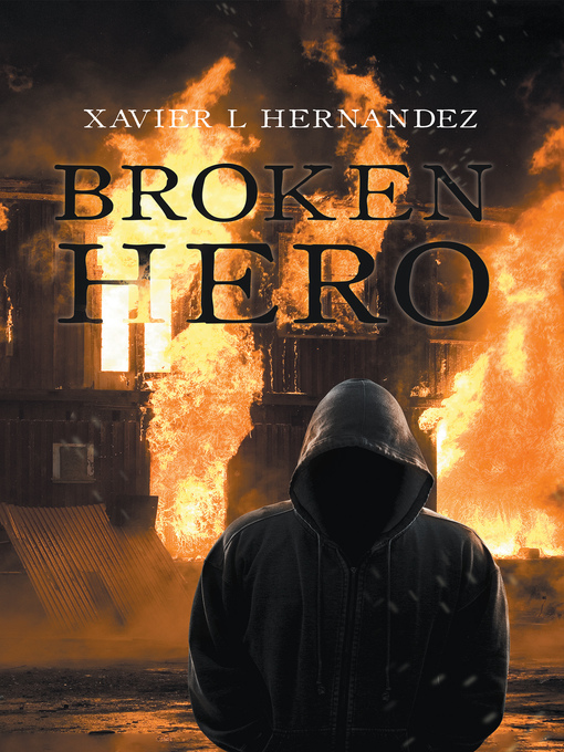 Title details for Broken Hero by Xavier L Hernandez - Available